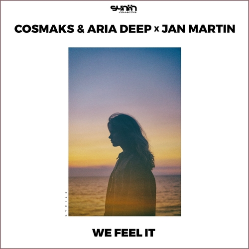 Cosmaks & Aria Deep x Jan Martin - We Feel It [SYC143]